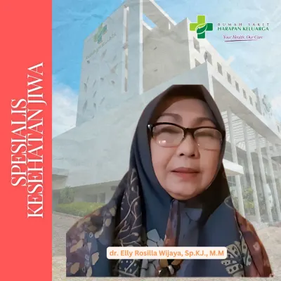 dr. Elly Rosilla Wijaya, Sp.KJ., M.M